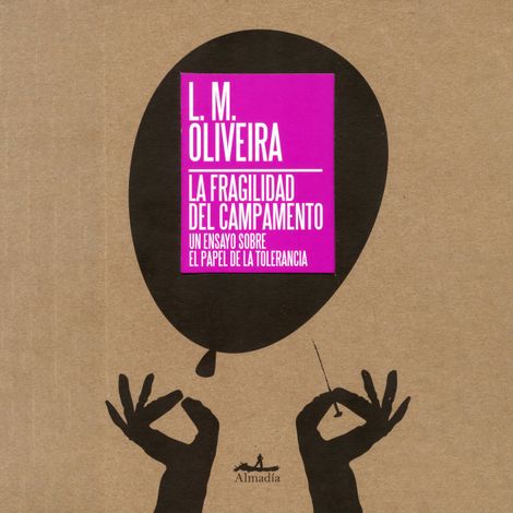 Hörbüch “La fragilidad del campamento - Un ensayo sobre el papel de la tolerancia (Completo) – L. M. Oliveira”