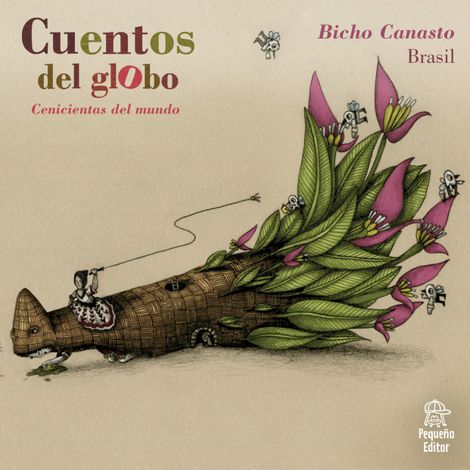 Hörbüch “Cuentos del globo, Cenicientas del mundo, Historia 4: Bicho canasto – Câmara Cascudo”