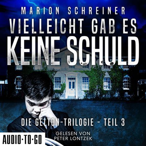 Hörbüch “Vielleicht gab es keine Schuld - Die Gelton-Trilogie - Psychothriller, Band 3 (ungekürzt) – Marion Schreiner”