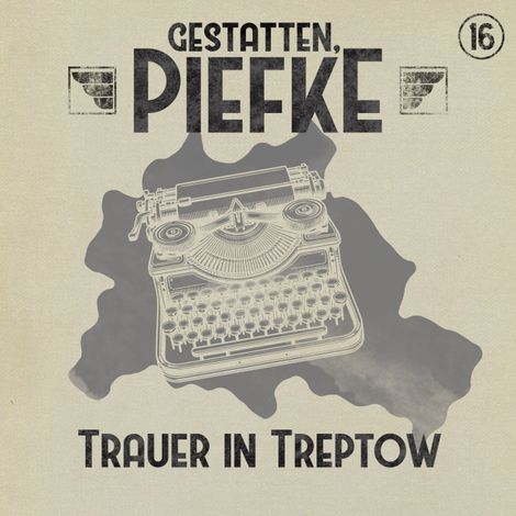 Hörbüch “Gestatten, Piefke, Folge 16: Trauer in Treptow (ungekürzt) – Silke Walter”
