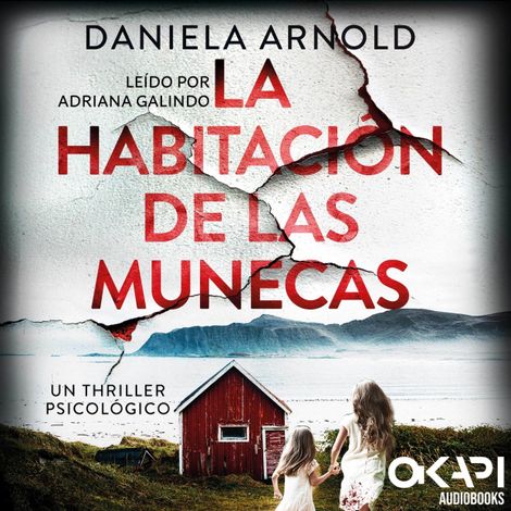 Hörbüch “La Habitación de las Muñecas - Un thriller psicológico (íntegro) – Daniela Arnold”