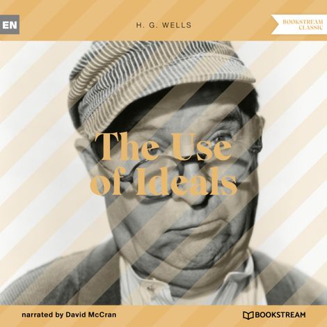 Hörbüch “The Use of Ideals (Unabridged) – H. G. Wells”