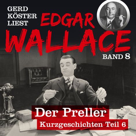 Hörbüch “Filmkurse per Post - Gerd Köster liest Edgar Wallace, Band 8 (Ungekürzt) – Edgar Wallace”