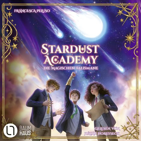 Hörbüch “Die magischen Talismane - Stardust Academy, Teil 2 (Ungekürzt) – Francesca Peluso”