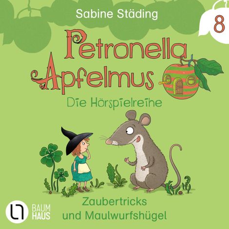 Hörbüch “Petronella Apfelmus, Folge 8: Zaubertricks und Maulwurfshügel – Sabine Städing”