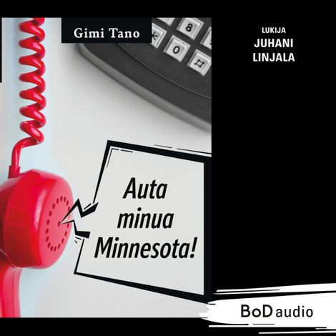 Hörbüch “Auta Minua Minnesota! (lyhentämätön) – Gimi Tano”