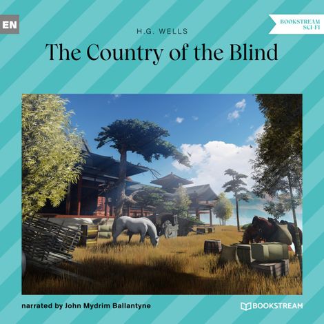 Hörbüch “The Country of the Blind (Unabridged) – H. G. Wells”