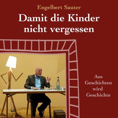 Hörbüch “Damit die Kinder nicht vergessen (Ungekürzt) – Engelbert Sauter”