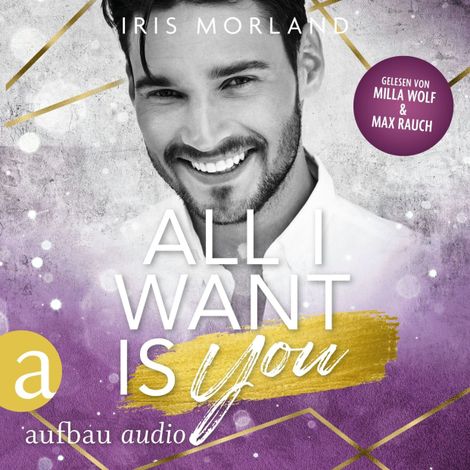 Hörbüch “All I Want Is You - Die Younger's Family Saga, Band 3 (Ungekürzt) – Iris Morland”