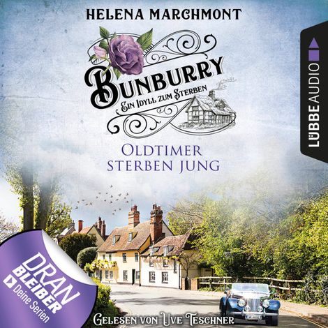 Hörbüch “Oldtimer sterben jung - Ein Idyll zum Sterben - Ein englischer Cosy-Krimi - Bunburry, Folge 2 (Ungekürzt) – Helena Marchmont”