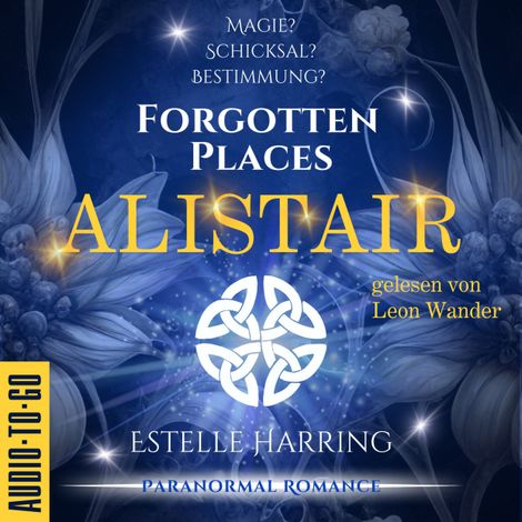 Hörbüch “Alistair - Forgotten Places, Band 1 (ungekürzt) – Estelle Harring”