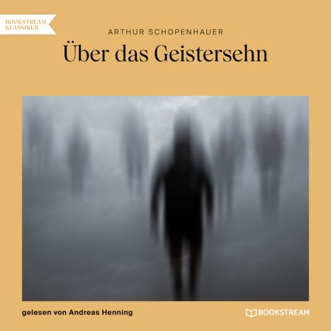 Hörbüch “Über das Geistersehn (Ungekürzt) – Arthur Schopenhauer”
