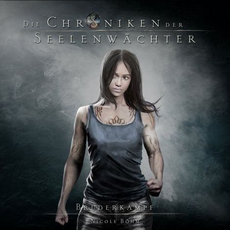 Hörbüch “Bruderkampf - Die Chroniken der Seelenwächter, Band 11 (ungekürzt) – Nicole Böhm”