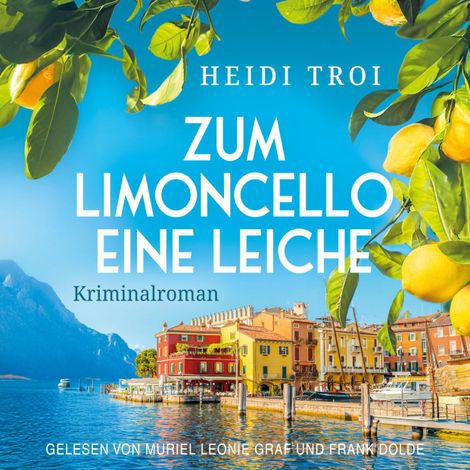 Hörbüch “Zum Limoncello eine Leiche - Ein Fall für Bianca Rossi, Band 1 (ungekürzt) – Heidi Troi”