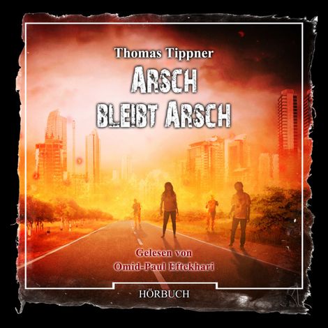 Hörbüch “Arsch bleibt Arsch (Ungekürzt) – Thomas Tippner”