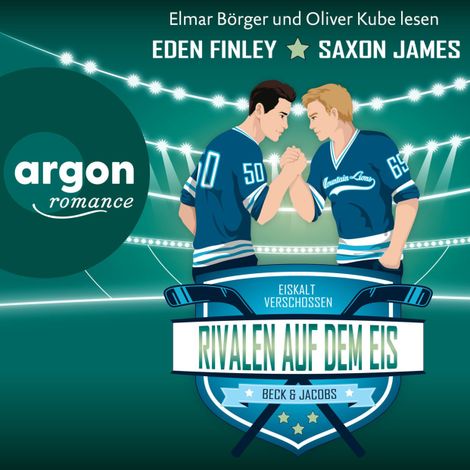 Hörbüch “Rivalen auf dem Eis - Eiskalt verschossen, Band 2 (Ungekürzte Lesung) – Eden Finley, Saxon James”