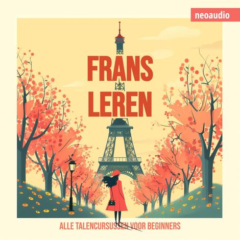 Hörbüch “Taalcursussen voor beginners, Frans leren (Ongesneden) – NeoAudio”