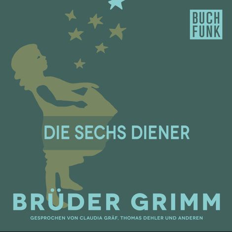 Hörbüch “Die sechs Diener – Brüder Grimm”