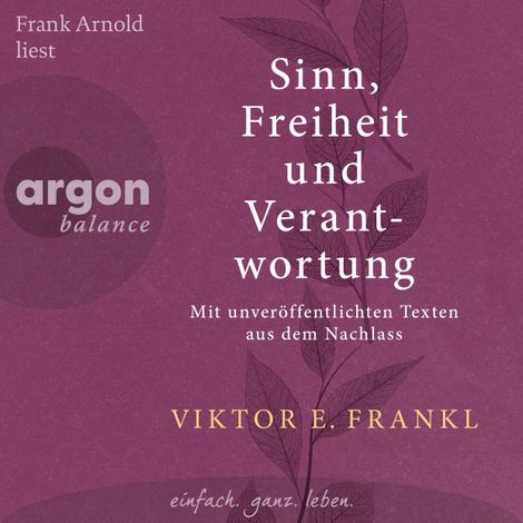 Hörbüch “Sinn, Freiheit und Verantwortung - Mit unveröffentlichten Texten aus dem Nachlass (Ungekürzte Lesung) – Viktor E. Frankl”
