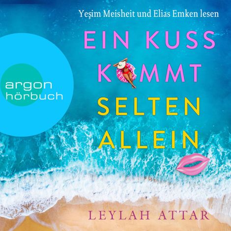 Hörbüch “Ein Kuss kommt selten allein (Ungekürzte Lesung) – Leylah Attar”
