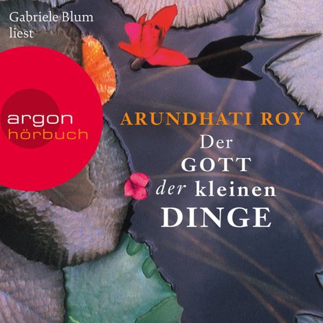 Hörbüch “Der Gott der kleinen Dinge (Ungekürzte Lesung) – Arundhati Roy”