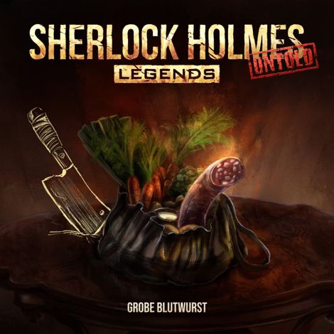 Hörbüch “Sherlock Holmes Legends, Untold, Folge 27: Grobe Blutwurst (ungekürzt) – Miriam Rademacher”