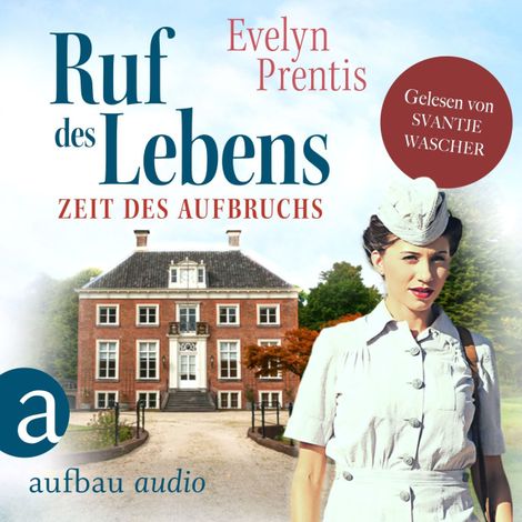 Hörbüch “Ruf des Lebens - Zeit des Aufbruchs - Die Krankenschwestern von Notting Hill, Band 1 (Ungekürzt) – Evelyn Prentis”