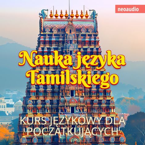 Hörbüch “Kursy językowe dla początkujących, Nauka języka tamilskiego (Nieokrojony) – NeoAudio”