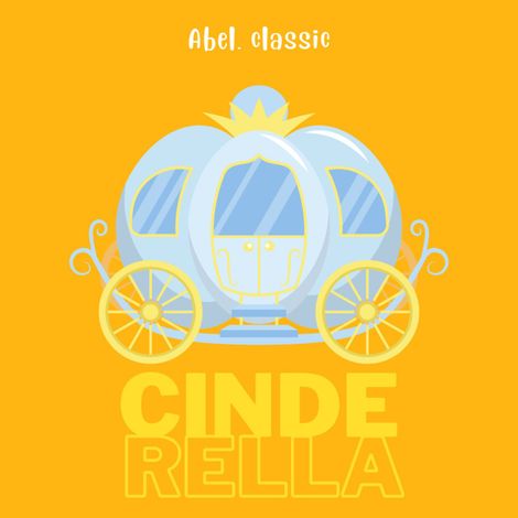 Hörbüch “Cinderella - Abel Classics: fairytales and fables – Charles Perrault”