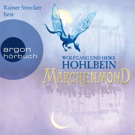 Hörbüch “Märchenmond - Märchenmond, Band 1 (Ungekürzte Lesung) – Heike Hohlbein, Wolfgang Hohlbein”