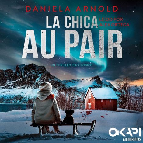 Hörbüch “La Chica au pair - Un thriller noruego (Spanish Edition) (íntegro) – Daniela Arnold”