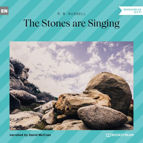 Hörbüch “The Stones Are Singing (Unabridged) – R. B. Russell”