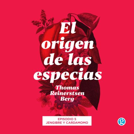 Hörbüch “Jengibre y cardamomo - El origen de las especias, Episodio 5 – Thomas Reinertsen Berg”