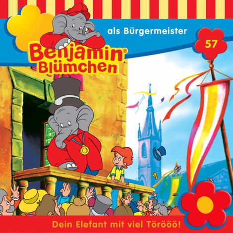 Hörbüch “Benjamin Blümchen, Folge 57: Benjamin als Bürgermeister – Elfie Donnelly”