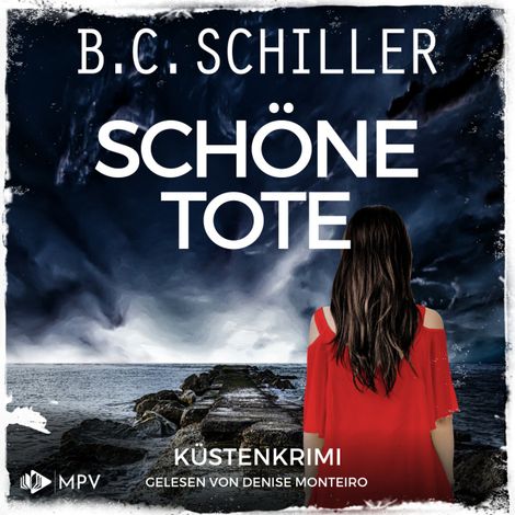 Hörbüch “Schöne Tote: Inselkrimi - Küstenkrimi - Ana Ortega ermittelt, Band 2 (ungekürzt) – B. C. Schiller”
