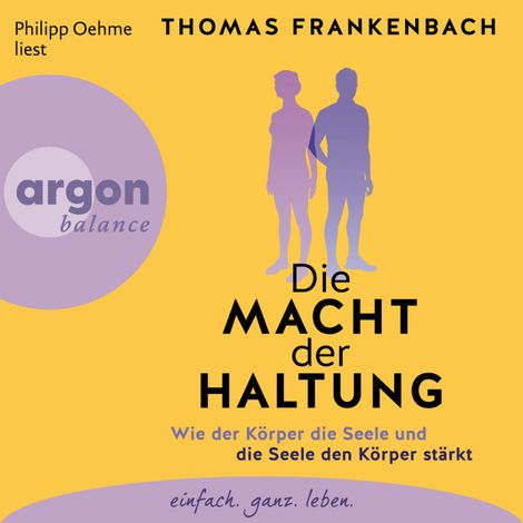 Hörbüch “Die Macht der Haltung - Wie der Körper die Seele und die Seele den Körper stärkt (Ungekürzte Lesung) – Thomas Frankenbach”