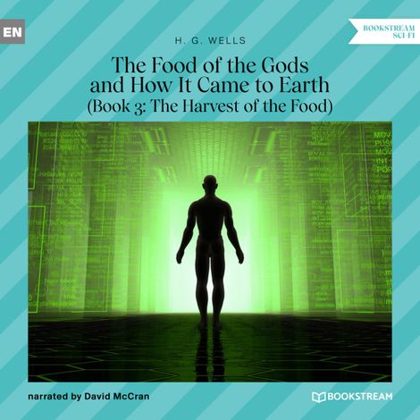 Hörbüch “The Food of the Gods and How It Came to Earth, Book 3: The Harvest of the Food (Unabridged) – H. G. Wells”