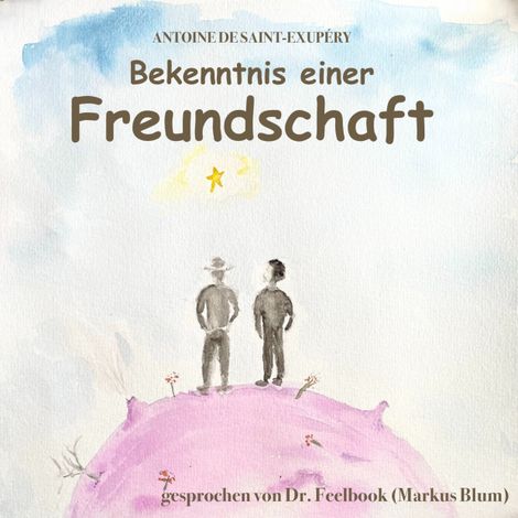 Hörbüch “Bekenntnis einer Freundschaft (ungekürzt) – Antoine de Saint-Exupéry”