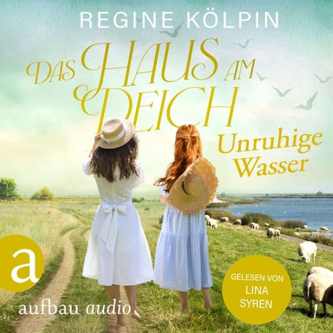 Hörbüch “Das Haus am Deich - Unruhige Wasser - Das Haus am Deich, Band 2 (Ungekürzt) – Regine Kölpin”