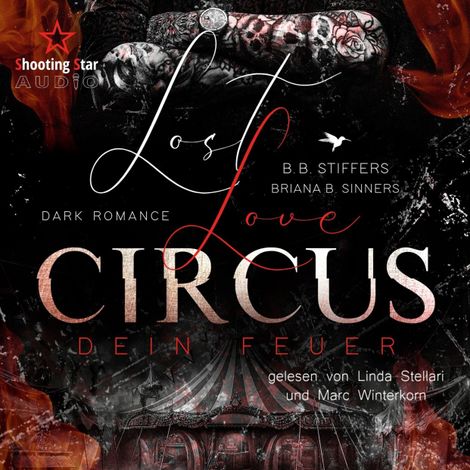 Hörbüch “Lost Love Circus: Dein Feuer - Dark Romance - Enemies to Lovers, Band 1 (ungekürzt) – B. B. Stiffers, Briana B. Sinners”