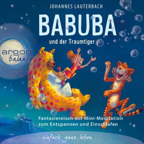 Hörbüch “Babuba und der Traumtiger - Babuba - Fantasiereisen für Kinder ab 2 Jahren - Phantasiereisen zum Entspannen und Einschlafen, Band 3 (Vom Autor geführte Meditation (Ungekürzt)) – Johannes Lauterbach”