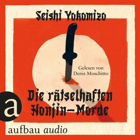 Hörbüch “Die rätselhaften Honjin-Morde - Kosuke Kindaichi ermittelt, Band 1 (Ungekürzt) – Seishi Yokomizo”