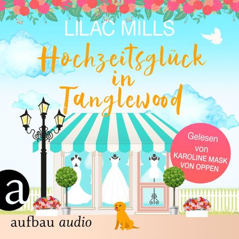 Hörbüch “Hochzeitsglück in Tanglewood - Tanglewood und Liebesglück, Band 3 (Ungekürzt) – Lilac Mills”