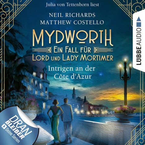 Hörbüch “Intrigen an der Côte d'Azur - Mydworth - Ein Fall für Lord und Lady Mortimer, Band 8 (Ungekürzt) – Matthew Costello, Neil Richards”