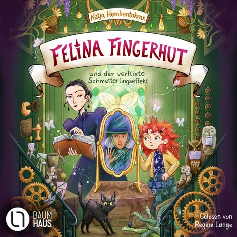 Hörbüch “Felina Fingerhut und der verflixte Schmetterlingseffekt - Felina Fingerhut, Teil 2 (Ungekürzt) – Katja Hemkentokrax”