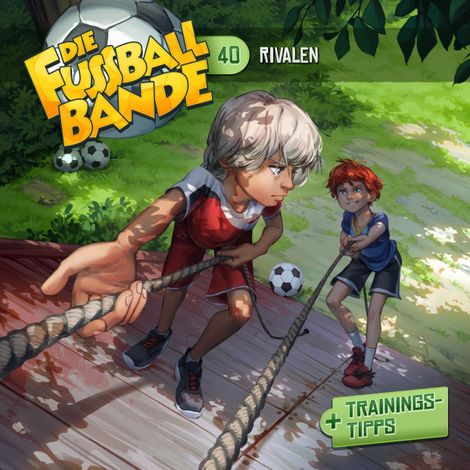 Hörbüch “Die Fussballbande, Folge 40: Rivalen – Aikaterini Maria Schlösser”