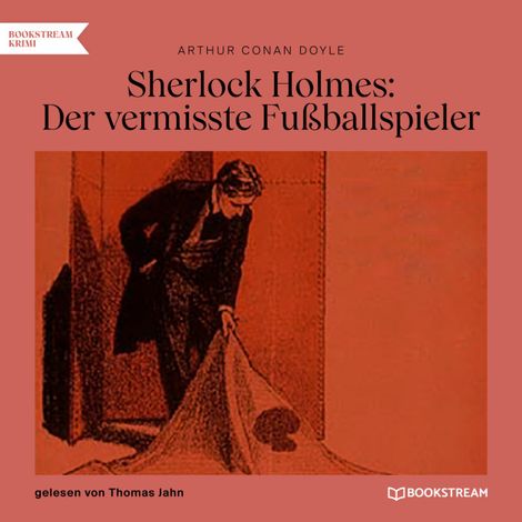 Hörbüch “Sherlock Holmes: Der vermisste Fußballspieler (Ungekürzt) – Arthur Conan Doyle”