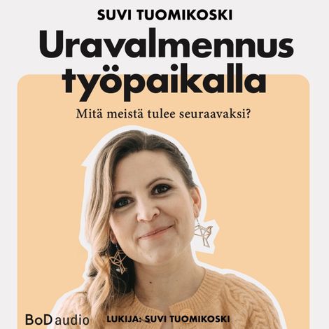 Hörbüch “Uravalmennus työpaikalla (lyhentämätön) – Suvi Tuomikoski”