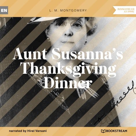 Hörbüch “Aunt Susanna's Thanksgiving Dinner (Unabridged) – L. M. Montgomery”
