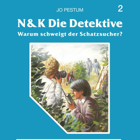 Hörbüch “N&K Die Detektive, Folge 2: Warum schweigt der Schatzsucher? – Jo Pestum”